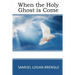 When the Holy Ghost is Come