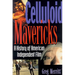 Celluloid Mavericks: A History of American Independent Film Making