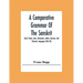 A Comparative Grammar Of The Sanskrit, Zend, Greek, Latin, Lithuanian, Gothic, German, And Sclavonic Languages (Part Iii)
