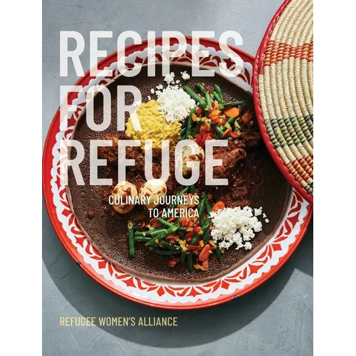 Recipes for Refuge: Culinary Journeys to America