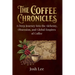 The Coffee Chronicles: A Deep Journey into the Alchemy, Obsession, and Global Empires of Coffee