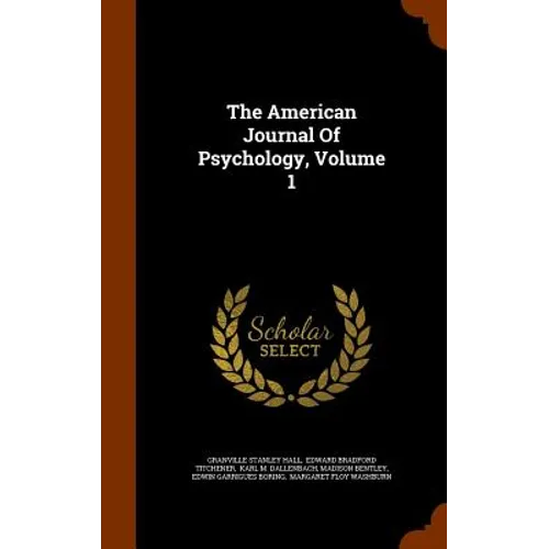 The American Journal Of Psychology, Volume 1