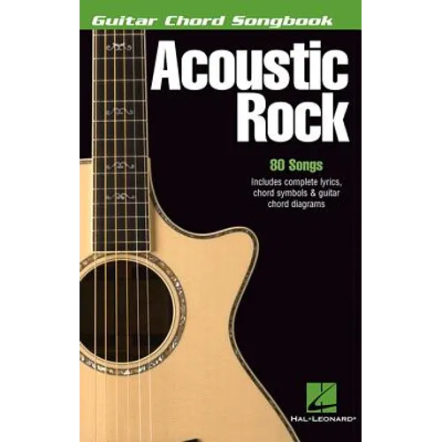 Acoustic Rock: Guitar Chord Songbook 80 Classic Acoustic Songs Easy Guitar Chords for Beginners and Intermediate Players Folk, Rock, and Pop Music Gui
