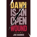 Dawn is An Open Wound