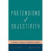 Pretensions of Objectivity: Toward a Criticism of Biblical Criticism