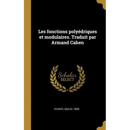Les fonctions polyédriques et modulaires. Traduit par Armand Cahen