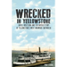 Wrecked in Yellowstone: Greed, Obsession and the Untold Story of Yellowstone's Most Infamous Shipwreck