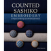 Counted Sashiko Embroidery: 31 Projects with 80 Kogin and 200 Hishizashi Patterns