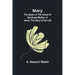 Mary: The Queen of the House of David and Mother of Jesus; The Story of Her Life