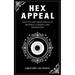 Hex Appeal: How to Cast Dark Spells of Revenge, Cursing, and Damnation