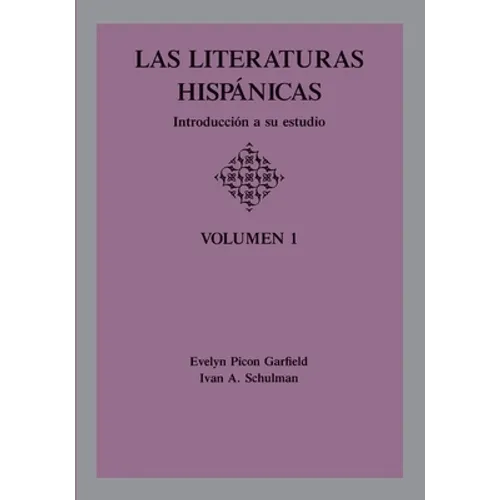 Las Literaturas Hispanicas: Volumen 1: Introduccion a Su Estudio