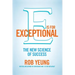 E is for Exceptional: The new science of success