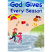 God Gives Every Season: Christ Centered Children's Books