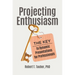 Projecting Enthusiasm: The Key to Dynamic Presentations for Professionals
