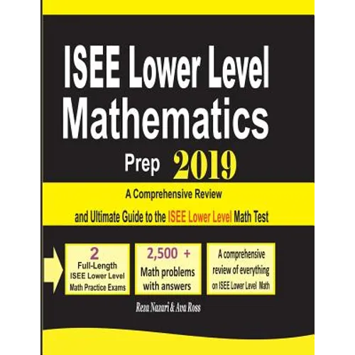 ISEE Lower Level Mathematics Prep 2019: A Comprehensive Review and Ultimate Guide to the ISEE Lower Level Math Test
