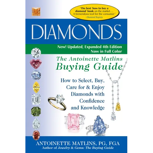 Diamonds (4th Edition): The Antoinette Matlins Buying Guide-How to Select, Buy, Care for & Enjoy Diamonds with Confidence and Knowledge - Paperback