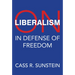 On Liberalism: In Defense of Freedom