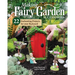 Making Fairy Garden Accessories: 22 Enchanting Projects for Your Backyard