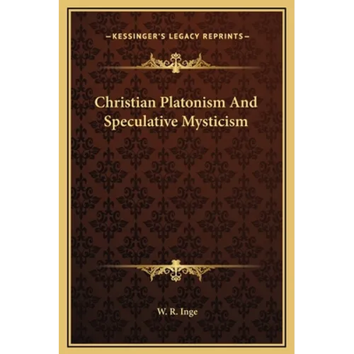 Christian Platonism And Speculative Mysticism