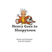 Henry Goes to Sleepytown