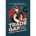 The Trade Gap: Break the Rules. Learn a Skill. Own Your Future.