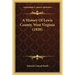 A History Of Lewis County, West Virginia (1920)