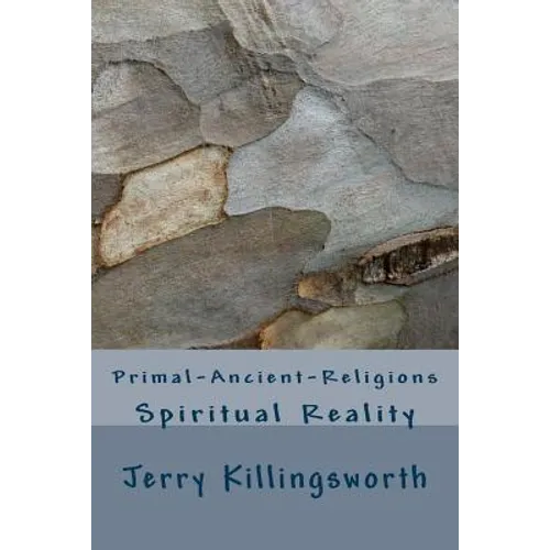 Primal-Ancient-Religions: Spiritual Reality
