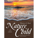 Nature Child: The Journey Continues... Step Forward, and Let Faith Open the Window