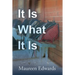 It Is What It Is