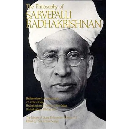 The Philosophy of Sarvepalli Radhadkrishnan, Volume 8