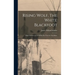 Rising Wolf, The White Blackfoot: Hugh Monroe's Story Of His First Year On The Plains
