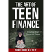 The Art of Teen Finance: Crafting Your Financial Future