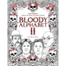 Bloody Alphabet 2: The Scariest Serial Killers Coloring Book. A True Crime Adult Gift - Full of Notorious Serial Killers. For Adults Only.
