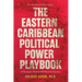 The Eastern Caribbean Political Power Playbook: 10 Strategies Behind PM Skerrit's Success