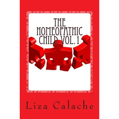 Homeopathic Child: Fast & Easy Guide to Finding Homeopathic Remedies