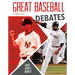 Great Baseball Debates