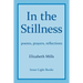 In The Stillness: poems, prayers, reflections