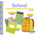 School: Spanish Words and Pictures: Spanish Words and Pictures