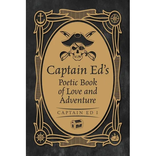 Captain Ed's Poetic Book of Love and Adventure