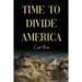 Time to Divide America