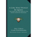 A Girl Who Would Be Queen: The Story And The Diary Of The Young Countess Krasinska