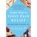 Simple Steps to Foot Pain Relief: The New Science of Healthy Feet