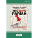 The New Parish: How Neighborhood Churches Are Transforming Mission, Discipleship and Community (16pt Large Print Format)