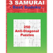 3 SAMURAI - Best Sudoku - 250 Anti-Diagonal Puzzles: EASY + MEDIUM + HARD and VERY HARD. This is an excellent sudoku for you.