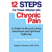 Twelve Steps for Those Afflicted with Chronic Pain: A Guide to Recovery from Emotional and Spiritual Suffering
