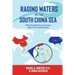 Raging Waters in the South China Sea: What the Battle for Supremacy Means for Southeast Asia