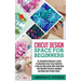 Cricut Design Space for Beginners: An Innovative Beginner's Guide To Mastering Your Cricut Machine. A Step-By-Step Guide With Illustrated And Detailed