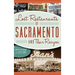 Lost Restaurants of Sacramento and Their Recipes