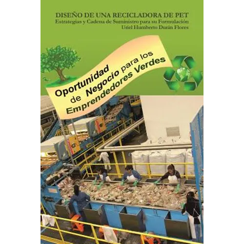 Diseno de Una Recicladora de Pet: Estrategias y Cadena de Suministro Para Su Formulacion