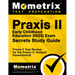 Praxis II Early Childhood Education (5025) Exam Secrets Study Guide: Praxis II Test Review for the Praxis II: Subject Assessments